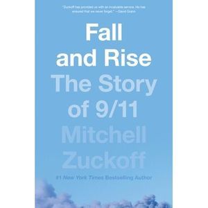 Fall and Rise: The Story of 9/11 -- Mitchell Zuckoff